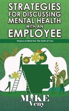 Strategies for Discussing Mental Health with Employees: Peace of Mind for The Bo