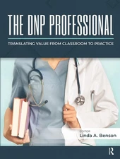The DNP Professional: Translating Value from Classroom to Practice by Linda Bens