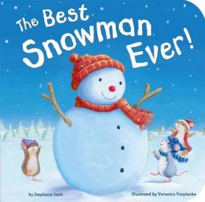 Best Snowman Ever by Stephanie Stahl (2013, Children's Board Books)