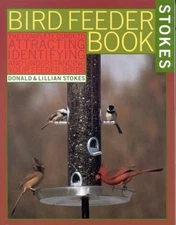 The Bird Feeder Book: Attracting, Identify- paperback, Donald Stokes, 0316817333