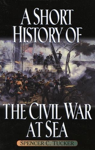 Thumbnail - Spencer C. Tucker A Short History Of The Civil War At Sea (gebundene