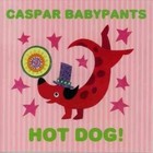 Hot Dog! von Caspar Babypants (2012)