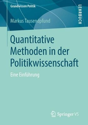 Quantitative Methoden in der Politikwissenschaft: Eine Einf?hrung by Markus Taus