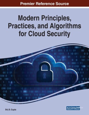 Modern Principles, Practices, And Algorithms For Cloud Security