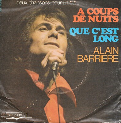 Alain Barrière: A Coups De Nuits / Que C'est Long [Vinyl 45 Tours 7''] 1972 - Sehr guter Zustand