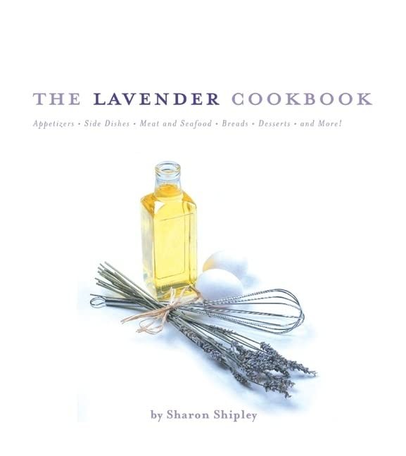 The Lavender Cookbook,Sharon Shipley