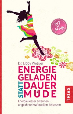Energiegeladen statt dauermüde | Libby Weaver | Taschenbuch | Broschiert (KB)