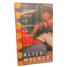 Product Image: Alice Walker~Absolute Trust In The Goodness Of The Earth SIGNED 1st Ed Fine Copy