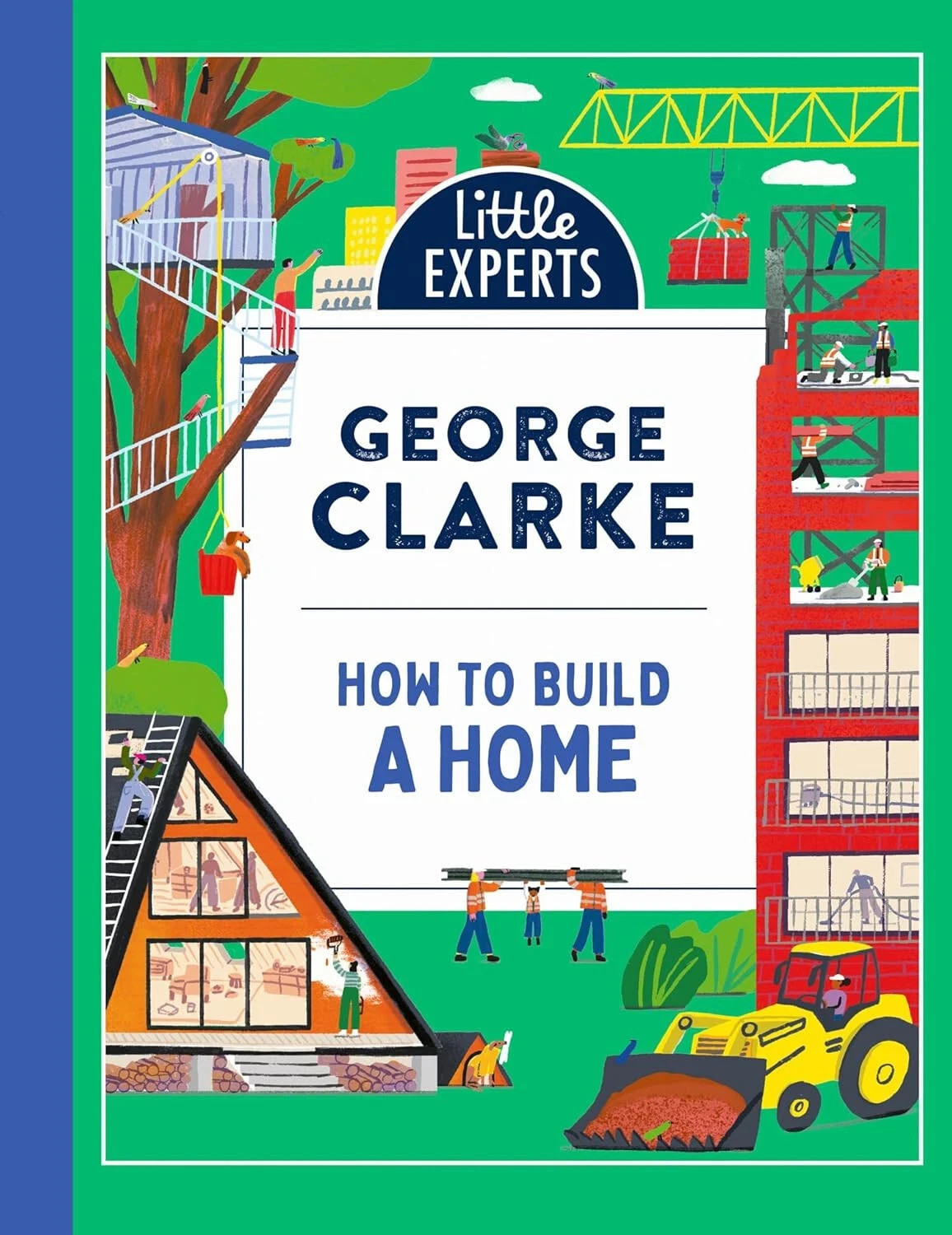 How to Build a Home Little Experts by George Clarke 9780008587895 HB