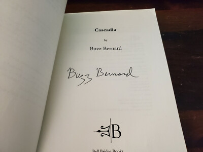 SIGNED Cascadia by H. W. ''Buzz'' Bernard (2016) Trade Paperback Book