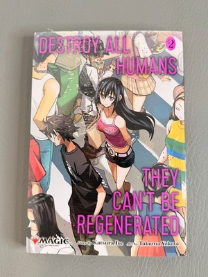 Destroy All Humans They Can't Be Regenerated A Magic: The Gathering Manga Vol. 2