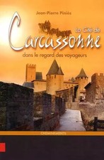 Die Stadt Carcassonne im Blick der Reisenden, Jean-Pierre Piniès