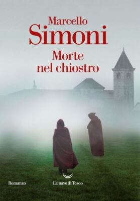 MORTE NEL CHIOSTRO  - SIMONI MARCELLO - La nave di Teseo