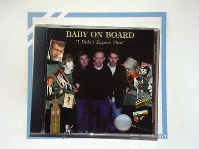 Baby On Board	''I Didn't Expect That'' CD Nr Mint