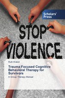 Trauma Focused Cognitive Behavioral Therapy For Survivors A Group Therapy Manual