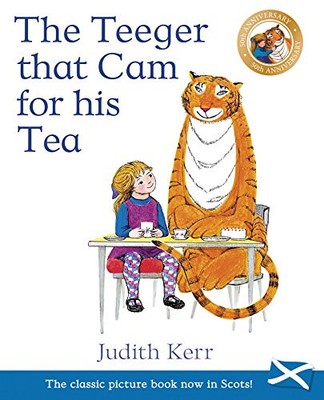 Der Teeger, der für seinen Tee kam: Der Tiger, der schottisch zum Tee kam von Judith K