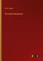 W. W. Hunter | The Indian Musalmans | Taschenbuch | Englisch (2023)