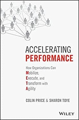 Accelerating Performance : How Organizations Can Mobilize, Execut