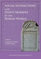 Social Interactions And Status Markers In The Roman World | Cupcea (U. A.)