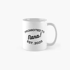Promoted To Nana! Est 2025 Classic Mug , Gift For Family