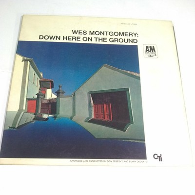WES MONTGOMERY: down here on the ground A&M 12'' LP 33 RPM