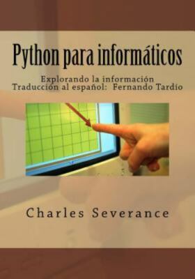 Python para informáticos/ Python for computer : Explorando la información/ Ex...