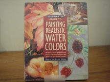 Step-By-Step Guide to Painting Realistic Watercolors