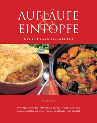 Aufläufe und Eintöpfe. Leckere Gerichte aus einem Topf By Aufläu