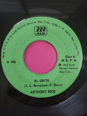 Anthony Rios El Grito / Condenado A Quererte MATE 506 45 RPM VG #5403
