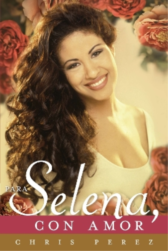Chris Perez Para Selena, Con Amor (Tascabile)