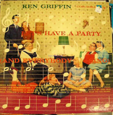 Ken Griffin (2) - Let's Have A Party (And Everybody Sing) (LP, Album)