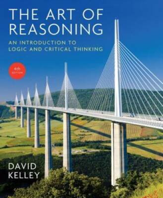 The Art of Reasoning: An Introduction to Logic and Critical Thinking (Fou - GOOD