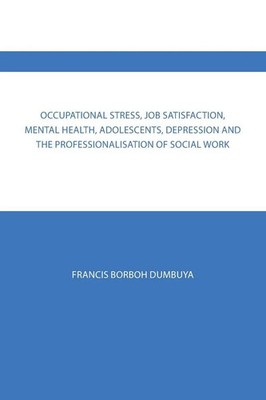 Occupational Stress, Job Satisfaction, Mental Health, Adolescents, Depression...