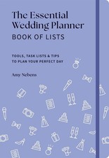 The Essential Wedding Planner Book of Lists: Tools, Task Lists Tips to Plan Yo