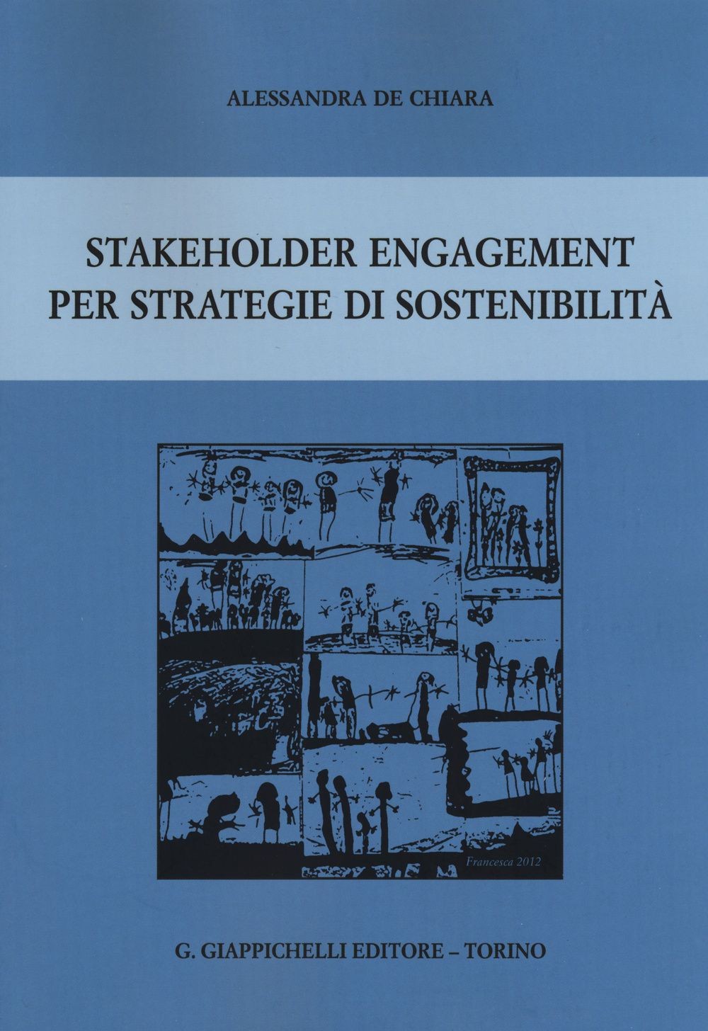 Libro Nuovo - De Chiara Alessandra - Stakeholder Engagement Per Strategie Di Sos