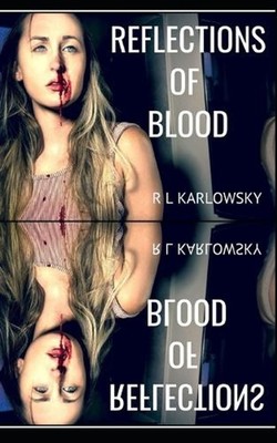 Reflections of Blood by R.L. Karlowsky Paperback Book