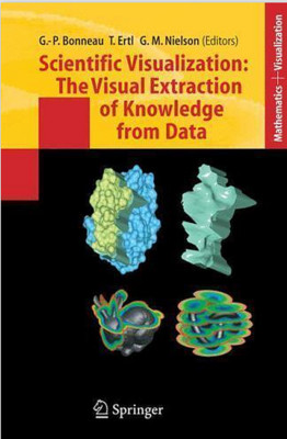 Scientific Visualization: The Visual Extraction of Knowledge from Data, Springer