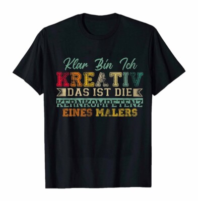 Herren Shirt Klar bin ich Kreativ das ist die kernkompetenz eines Malers