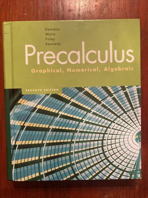 Precalculus Graphical, Numerical, Algebraic by Waits, Demana, Foley and Deirdre