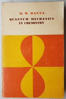 Quantum Mechanics in Chemistry Second Printing Melvin Hanna 1966