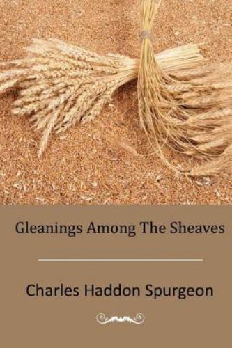 gleanings among the sheaves by charles spurgeon