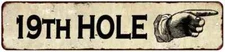 19th Hole Pointing Right Distressed Metal Sign Chic Décor 4x18 104180005018