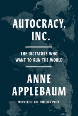 Autocracy Inc The Dictators Wh - GOOD