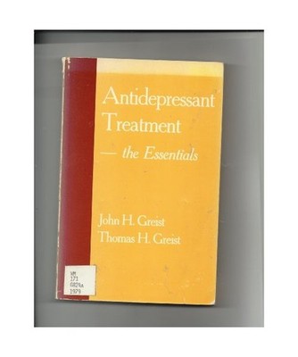 Antidepressant Treatment-The Essentials, Greist, John H.; Greist, Thomas H.