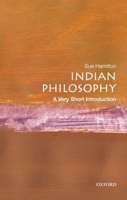 INDIAN PHILOSOPHY by Sue Hamilton Formerly of the Department of Theology and