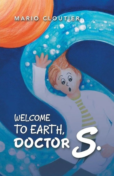 Mario Cloutier | Welcome To Earth, Doctor S. | Taschenbuch | Englisch (2019)-image