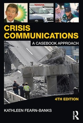Crisis Communications: A Casebook Approach (Routledge Communication Series) ...