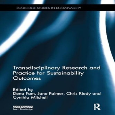 Transdisciplinary Research and Practice for Sustainability Outcom