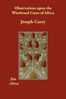 Observations Upon the Windward Coast of Africa by Joseph Corry (Paperback / softback, 2008)