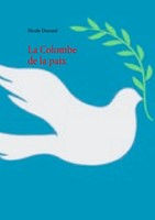 La Colombe De La Paix | Nicole Durand | Taschenbuch | 56 S. | FranzöSisch | 2017